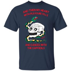 And Then My Heart With Pleasure Fills And Dances With The Daffodils T-Shirts, Hoodies, Long Sleeve 29