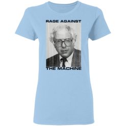 Rage Against The Machine Bernie T-Shirts, Hoodies, Long Sleeve 29