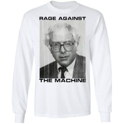 Rage Against The Machine Bernie T-Shirts, Hoodies, Long Sleeve 37