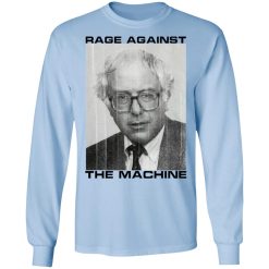 Rage Against The Machine Bernie T-Shirts, Hoodies, Long Sleeve 39