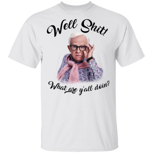 Leslie Jordan Well Shit What Are Y'all Doing T-Shirts, Hoodies, Long Sleeve 3