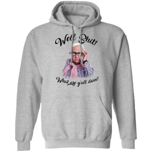 Leslie Jordan Well Shit What Are Y'all Doing T-Shirts, Hoodies, Long Sleeve 20