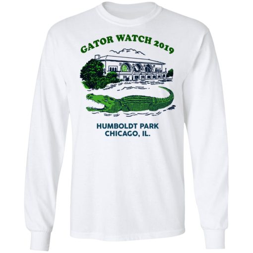 Gator Watch 2019 Humboldt Park Chicago IL T-Shirts, Hoodies, Long Sleeve 16