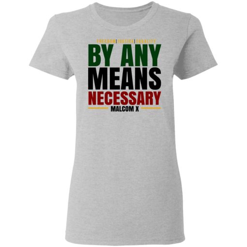 Freedom Justice Equality By Any Means Necessary Malcom X T-Shirts, Hoodies, Long Sleeve 11