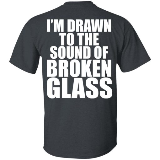 Crowbar I'm Drawn To The Sound Of Broken Glass T-Shirts, Hoodies, Long Sleeve 8