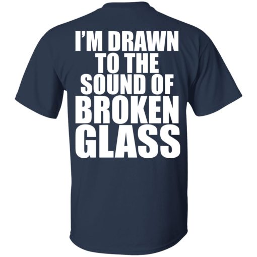 Crowbar I'm Drawn To The Sound Of Broken Glass T-Shirts, Hoodies, Long Sleeve 11