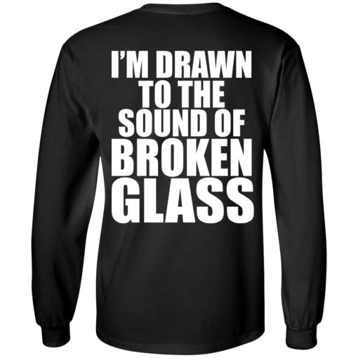 Crowbar I'm Drawn To The Sound Of Broken Glass T-Shirts, Hoodies, Long Sleeve 35