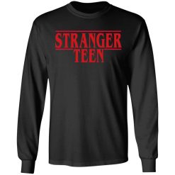 Stranger Teen T-Shirts, Hoodies, Long Sleeve 41