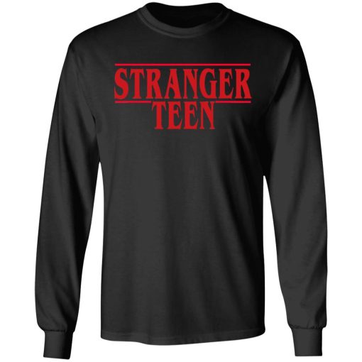 Stranger Teen T-Shirts, Hoodies, Long Sleeve 17