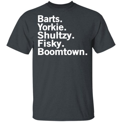 Barts Yorkie Shultzy Fisky Boomtown T-Shirts, Hoodies, Long Sleeve 4