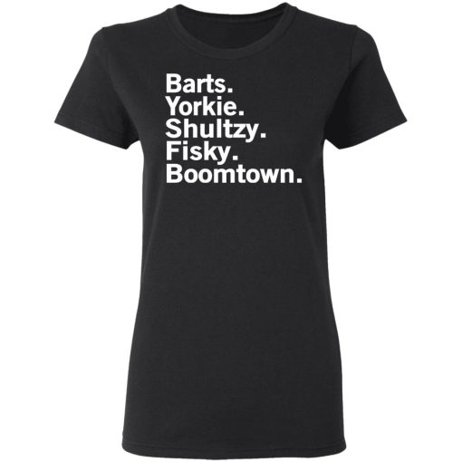 Barts Yorkie Shultzy Fisky Boomtown T-Shirts, Hoodies, Long Sleeve 10