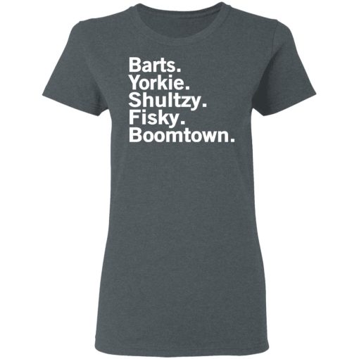 Barts Yorkie Shultzy Fisky Boomtown T-Shirts, Hoodies, Long Sleeve 11
