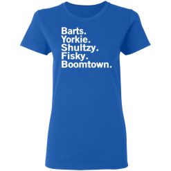 Barts Yorkie Shultzy Fisky Boomtown T-Shirts, Hoodies, Long Sleeve 39