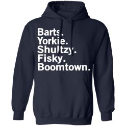 Barts Yorkie Shultzy Fisky Boomtown T-Shirts, Hoodies, Long Sleeve 45