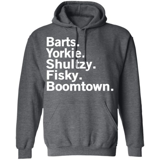 Barts Yorkie Shultzy Fisky Boomtown T-Shirts, Hoodies, Long Sleeve 23