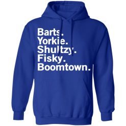 Barts Yorkie Shultzy Fisky Boomtown T-Shirts, Hoodies, Long Sleeve 50