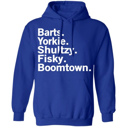 Barts Yorkie Shultzy Fisky Boomtown T-Shirts, Hoodies, Long Sleeve 26