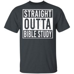 Straight Outta Bible Study T-Shirts, Hoodies, Long Sleeve 27