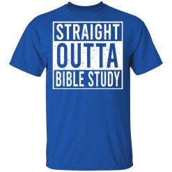 Straight Outta Bible Study T-Shirts, Hoodies, Long Sleeve 31