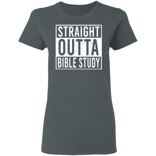 Straight Outta Bible Study T-Shirts, Hoodies, Long Sleeve 11