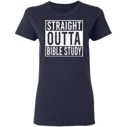 Straight Outta Bible Study T-Shirts, Hoodies, Long Sleeve 37