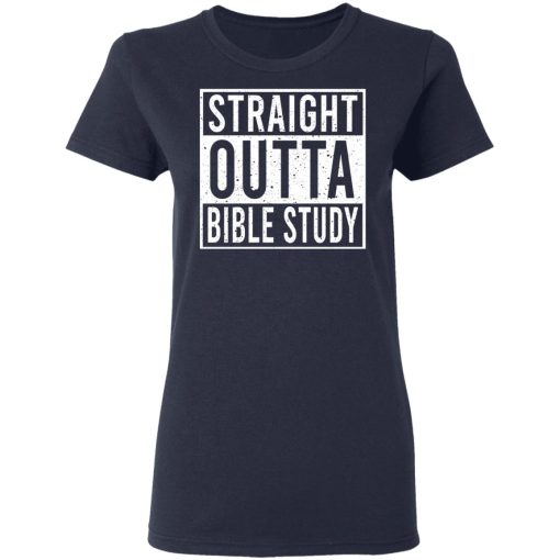 Straight Outta Bible Study T-Shirts, Hoodies, Long Sleeve 13