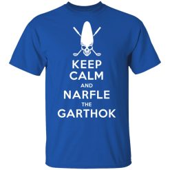 Keep Calm And Narfle The Garthok T-Shirts, Hoodies, Long Sleeve 32