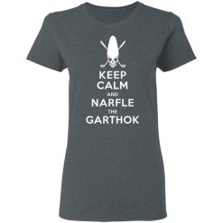 Keep Calm And Narfle The Garthok T-Shirts, Hoodies, Long Sleeve 35