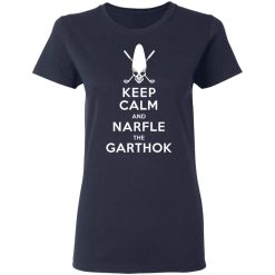 Keep Calm And Narfle The Garthok T-Shirts, Hoodies, Long Sleeve 37