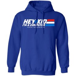 Hey Kid I'm A Computer Stop All The Downloading T-Shirts, Hoodies, Long Sleeve 49