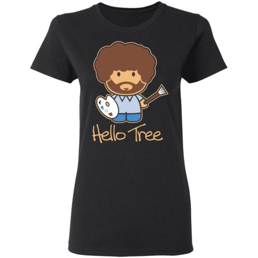 Hello Tree Bob Ross T-Shirts, Hoodies, Long Sleeve 9