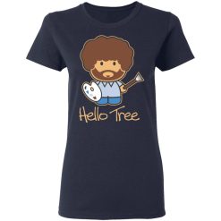 Hello Tree Bob Ross T-Shirts, Hoodies, Long Sleeve 37