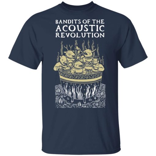 Bandits Of The Acoustic Revolution T-Shirts, Hoodies, Long Sleeve 5