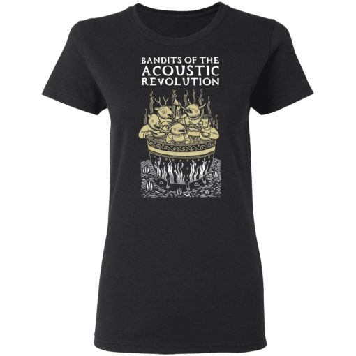 Bandits Of The Acoustic Revolution T-Shirts, Hoodies, Long Sleeve 9