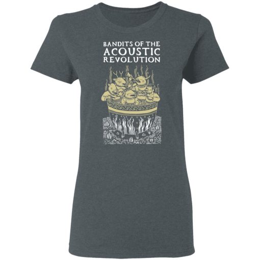 Bandits Of The Acoustic Revolution T-Shirts, Hoodies, Long Sleeve 11