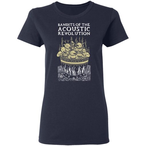 Bandits Of The Acoustic Revolution T-Shirts, Hoodies, Long Sleeve 14