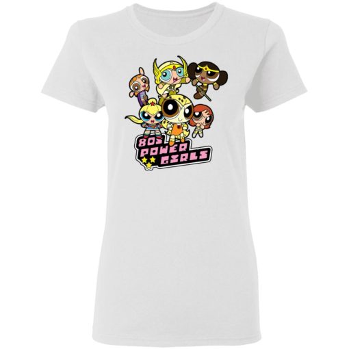 80's Power Girls T-Shirts, Hoodies, Long Sleeve 9