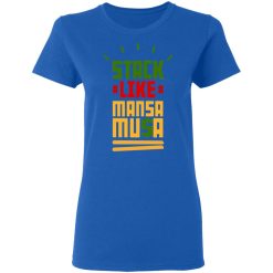 Stack Like Mansa Musa T-Shirts, Hoodies, Long Sleeve 39