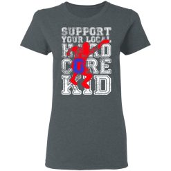Support Your Local Hard Core Kid T-Shirts, Hoodies, Long Sleeve 35