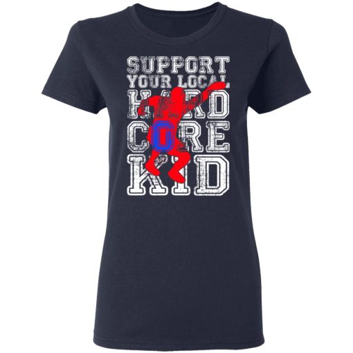 Support Your Local Hard Core Kid T-Shirts, Hoodies, Long Sleeve 13