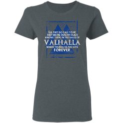 Lo, They Do Call To Me They Bid Me Take My Place Among Them In The Halls Of Valhalla Viking T-Shirts, Hoodies, Long Sleeve 35