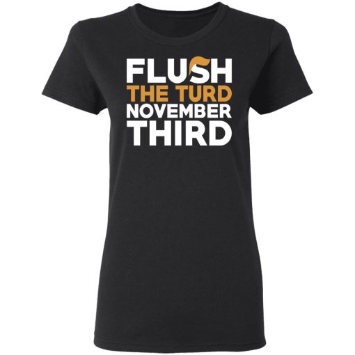 Flush The Turd November Third Anti-Trump T-Shirts, Hoodies, Long Sleeve 9