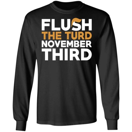 Flush The Turd November Third Anti-Trump T-Shirts, Hoodies, Long Sleeve 17