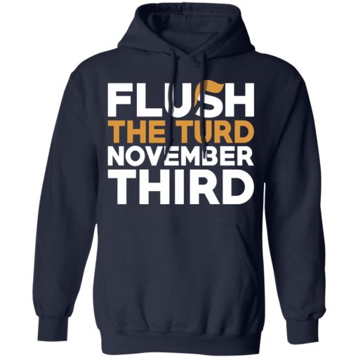Flush The Turd November Third Anti-Trump T-Shirts, Hoodies, Long Sleeve 22