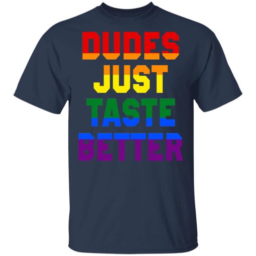 Dudes Just Taste Better LGBT T-Shirts, Hoodies, Long Sleeve 5