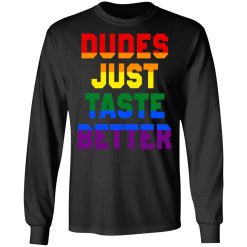 Dudes Just Taste Better LGBT T-Shirts, Hoodies, Long Sleeve 41