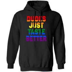 Dudes Just Taste Better LGBT T-Shirts, Hoodies, Long Sleeve 43
