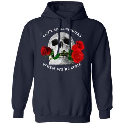 Can't Smell Flowers When We're Gone Scentless Flowers T-Shirts, Hoodies, Long Sleeve 45