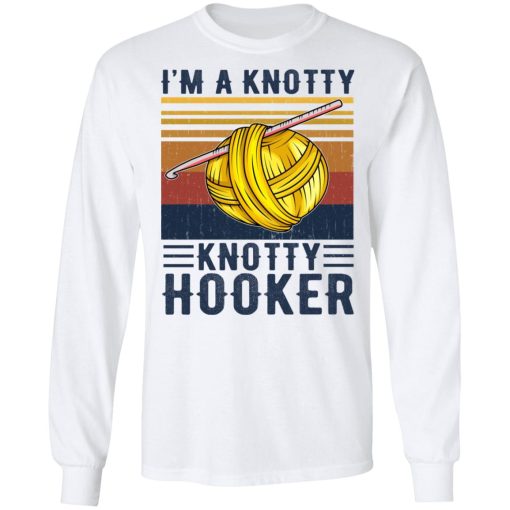 I'm A Knotty Knotty Hooker Knitting T-Shirts, Hoodies, Long Sleeve 15