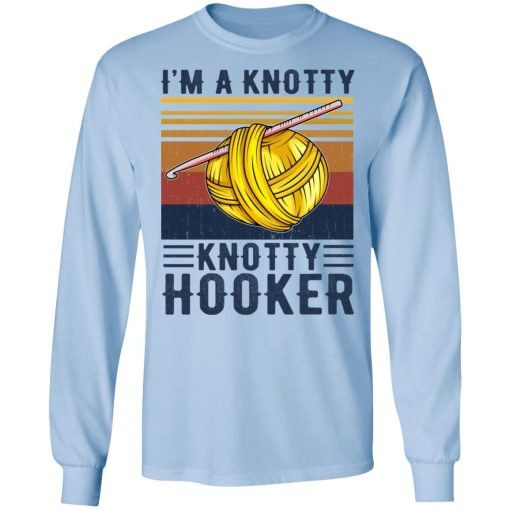 I'm A Knotty Knotty Hooker Knitting T-Shirts, Hoodies, Long Sleeve 17
